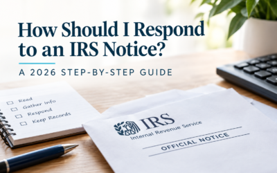 How Should I Respond to an IRS Notice? A 2026 Step-by-Step Guide